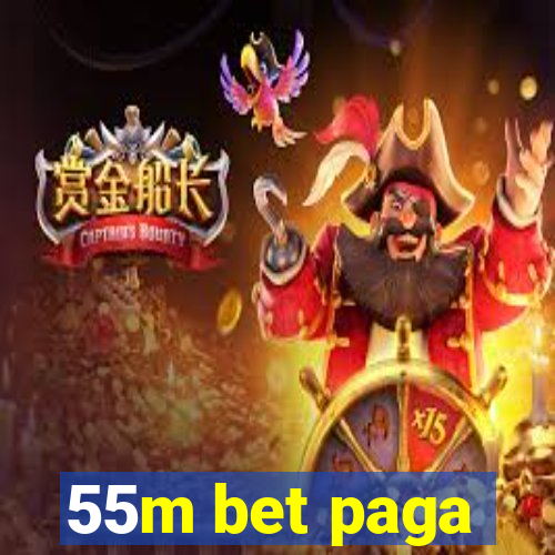 55m bet paga